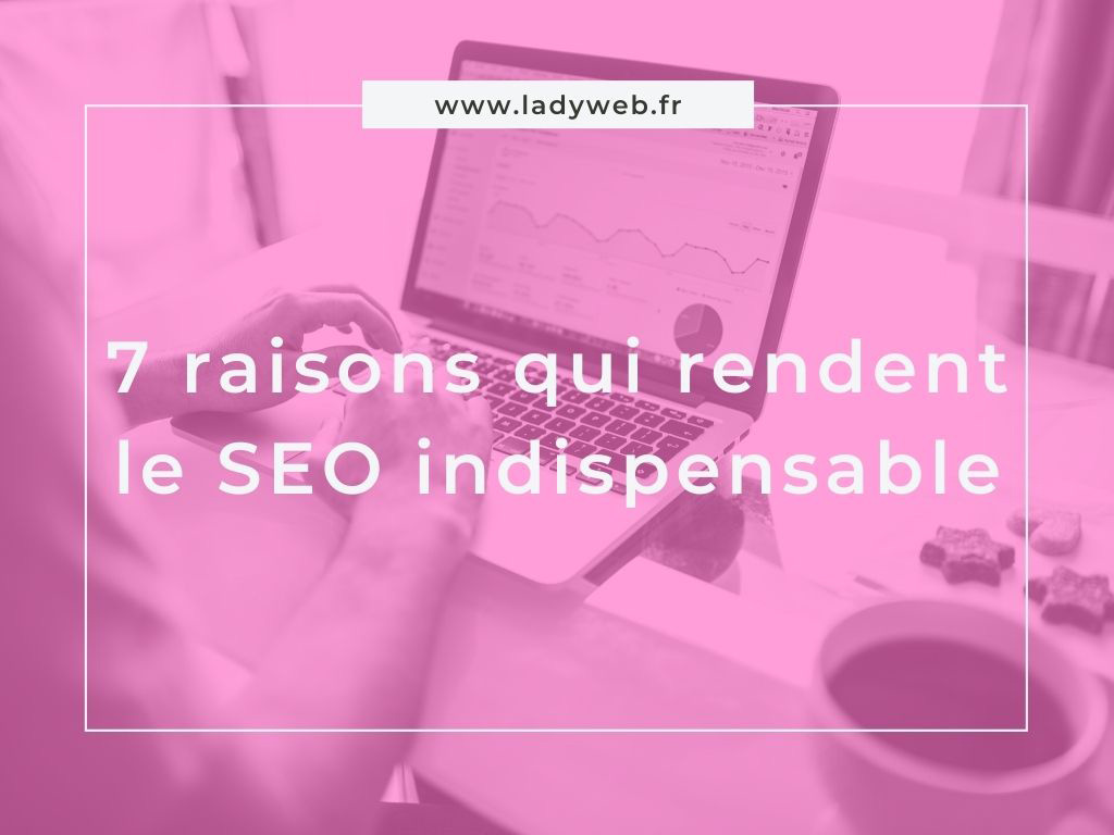 le SEO est indispensable